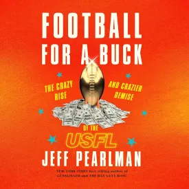 Football for a Buck: The Crazy Rise and Crazier Demise of the USFL Audio CD  Unabridged, October 9, 2018