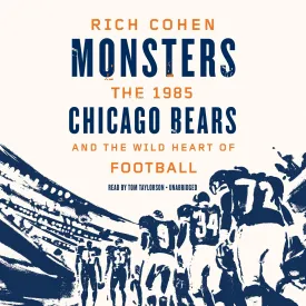 Monsters: The 1985 Chicago Bears and the Wild Heart of Football MP3 CD  MP3 Audio, January 15, 2014